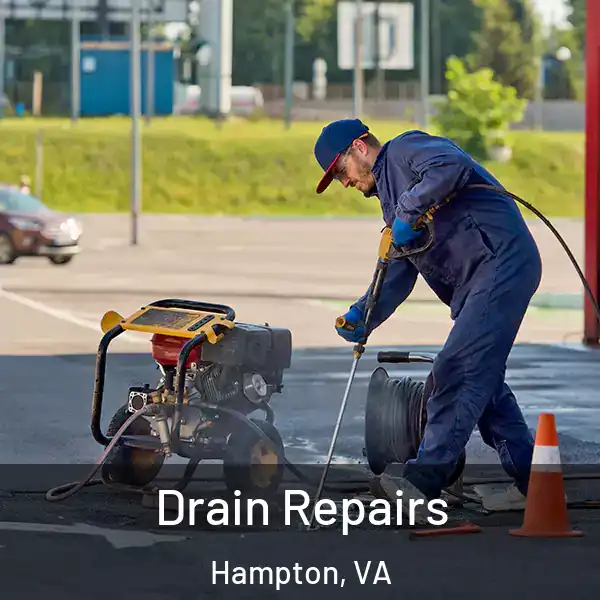  Drain Repairs Hampton, VA